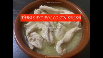 TIRAS DE POLLO EN SALSA